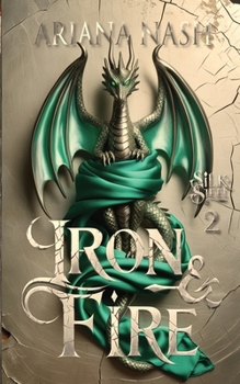 Paperback Iron & Fire: Silk & Steel, #2 Book