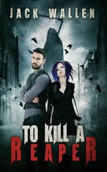 To Kill A Reaper - Book #2 of the Reapers