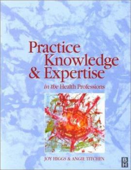 Paperback Practice Knowledge & Expertise Health Prof Book