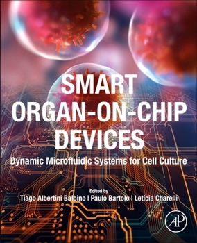 Paperback Smart Organ-On-Chip Devices: Dynamic Microfluidic Systems for Cell Culture Book