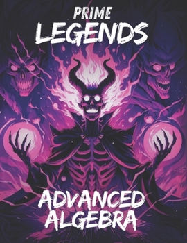 Paperback Prime Legends: Advanced Algebra: Comprehensive All in One Textbook Book