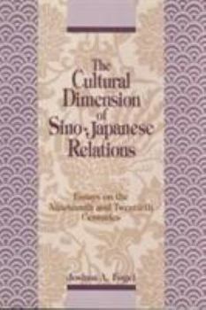 Paperback The Cultural Dimensions of Sino-Japanese Relations: Essays on the Nineteenth and Twentieth Centuries Book