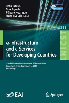 Paperback E-Infrastructure and E-Services for Developing Countries: 11th Eai International Conference, Africomm 2019, Porto-Novo, Benin, December 3-4, 2019, Pro Book