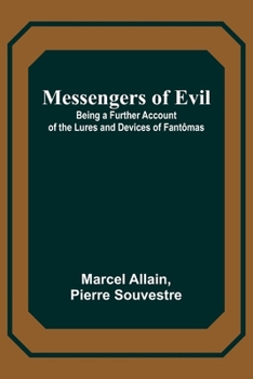 Paperback Messengers of Evil; Being a Further Account of the Lures and Devices of Fantômas Book