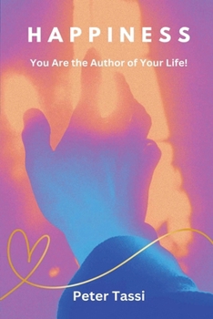 Paperback Happiness: You are the Author of Your Life Book