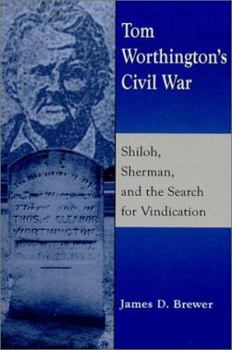 Hardcover Tom Worthington's Civil War: Shiloh, Sherman, and the Search for Vindication Book