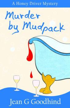 Murder by Mudpack (Honey Driver Mystery, #6) - Book #6 of the Honey Driver Mystery