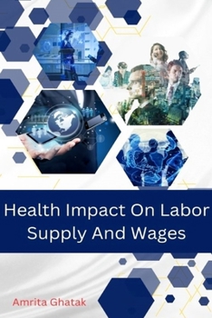 Paperback Health Impact On Labor Supply And Wages Book