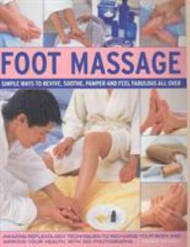 Paperback Foot Massage: Simple Ways to Revive, Sooth, Pamper and Feel Fabulous All Over Book
