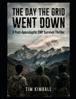 Paperback The Day the Grid Went Down: A Post-Apocalyptic EMP Survival Thriller Book