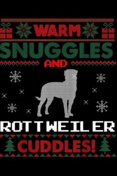 Paperback warm snuggles and Rottweiler cuddles!: Merry Christmas Rottweiler Dog Ugly Christmas Sweater Journal/Notebook Blank Lined Ruled 6x9 100 Pages Book