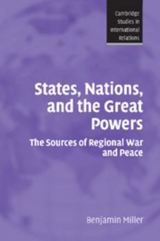 Paperback States, Nations, and the Great Powers: The Sources of Regional War and Peace Book