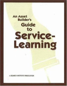 Paperback An Asset Builder's Guide to Service-Learning Book