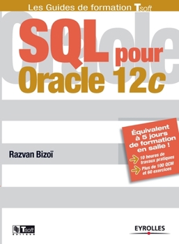 Paperback SQL pour Oracle 12c: Equivalent à 5 jours de formation en salle ! 10 heures de travaux pratiques. Plus de 100 QCM et exercices. [French] Book