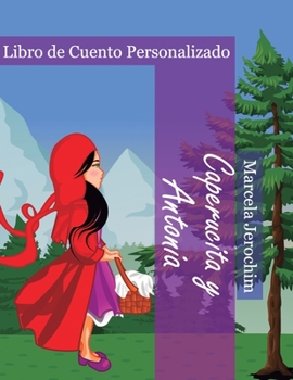 Caperucita y Antonia: Libro de Cuento Personalizado