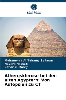Atherosklerose bei den alten Ägyptern: Von Autopsien zu CT (German Edition)