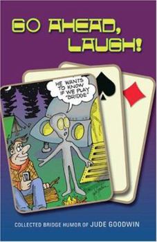 Paperback Go Ahead, Laugh!: Collected Bridge Humor Book