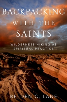 Hardcover Backpacking with the Saints: Wilderness Hiking as Spiritual Practice Book