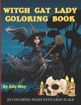 Paperback Witch Cat Lady Coloring Book: 3D coloring pages of Witches, Cats and Pumkins Book