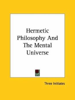 Paperback Hermetic Philosophy And The Mental Universe Book