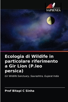 Paperback Ecologia di Wildife in particolare riferimento a Gir Lion (P.leo persica) [Italian] Book