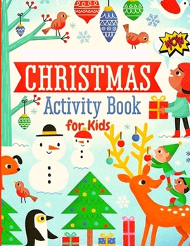 Paperback Christmas Activity Book for Kids: Mazes, Puzzles, Tracing, Coloring Pages, Letter to Santa and More! Book