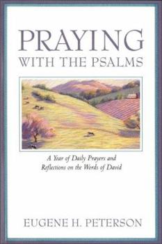Paperback Praying with the Psalms: A Year of Daily Prayers and Reflections on the Words of David Book