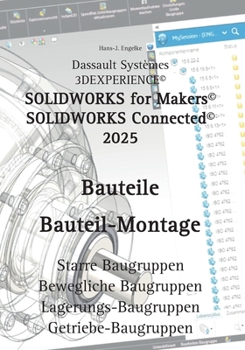 Paperback Solidworks for Makers 2025 Bauteile: Bauteil-Montage [German] Book