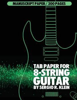 TAB Paper for 8-String Guitar: 200 Pages of TAB Manuscript Paper for 8-String Guitar