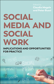 Paperback Social Media and Social Work: Implications and Opportunities for Practice Book