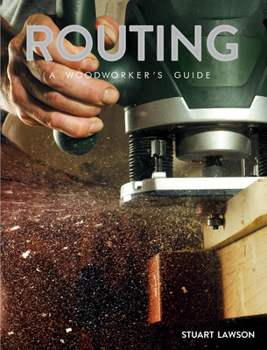 Paperback Routing: A Woodworker's Guide Book
