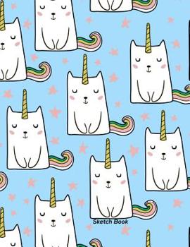 Paperback Sketchbook: Caticorn Sketch book Large Journal With Blank Paper For Drawing, Doodling & Sketching Cat Unicorn UniCat Gift Book
