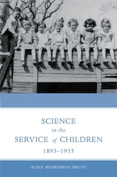 Paperback Science in the Service of Children 1893 - 1935 Book