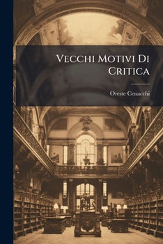 Paperback Vecchi Motivi Di Critica: Note E Ricerche [Italian] Book
