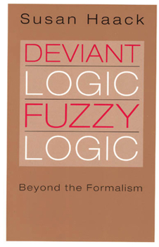 Paperback Deviant Logic, Fuzzy Logic: Beyond the Formalism Book