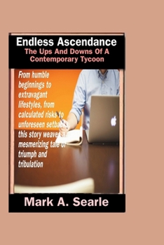 Paperback Endless ascendence: The ups and downs of a contemporary tycoon Book