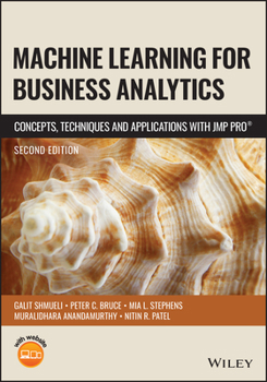 Hardcover Machine Learning for Business Analytics: Concepts, Techniques and Applications with Jmp Pro Book