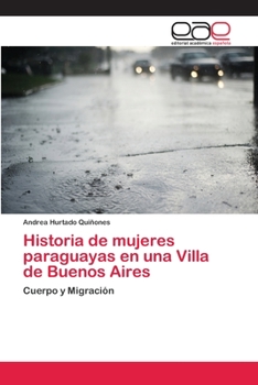 Paperback Historia de mujeres paraguayas en una Villa de Buenos Aires [Spanish] Book