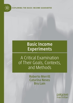 Paperback Basic Income Experiments: A Critical Examination of Their Goals, Contexts, and Methods Book