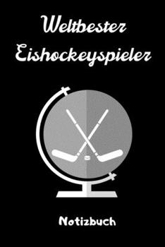 WELTBESTER EISHOCKEYSPIELER NOTIZBUCH: A5 Notizbuch PUNKTIERT Geschenk für Eishockeybuch | Eishockey Fans | Training | Geschenkidee | Wintersport | ... | Kalender | Terminplaner (German Edition)