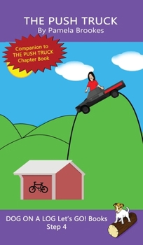 Hardcover The Push Truck: Sound-Out Phonics Books Help Developing Readers, including Students with Dyslexia, Learn to Read (Step 4 in a Systematic Series of Dec Book