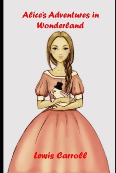 Paperback Alice's Adventures in Wonderland (Classic Illustrations and Annotated Edition) Book