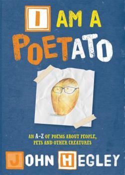 Paperback I am a Poetato: An A-Z of poems about people, pets and other creatures Book