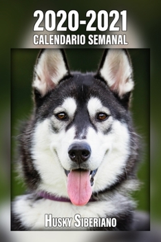 2020-2021 Calendario Semanal Husky Siberiano: 221 Páginas | Tamaño A5 | 24 Meses | 1 Semana en 2 Páginas | Planificador | Agenda Semana Vista | Canófilo | Perro | En Español (Spanish Edition)