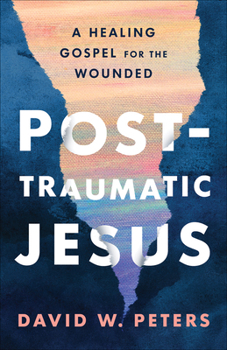 Paperback Post-Traumatic Jesus: Reading the Gospel with the Wounded Book