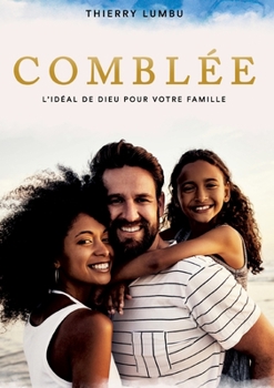 Paperback Comblée: L'idéal de Dieu pour votre Famille [French] Book
