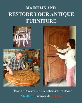 Paperback Maintain and restore your antique furniture: Furniture restoration for all Book