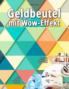 Paperback Geldbeutel mit Wow-Effekt: 20+1 Dreieck-Wechselcover-Vorlagen: inkl. Basis-Anleitung und Upgrade-Ideen [German] Book