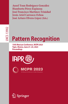 Paperback Pattern Recognition: 15th Mexican Conference, McPr 2023, Tepic, Mexico, June 21-24, 2023, Proceedings Book