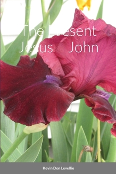 Paperback The Present Jesus John Book